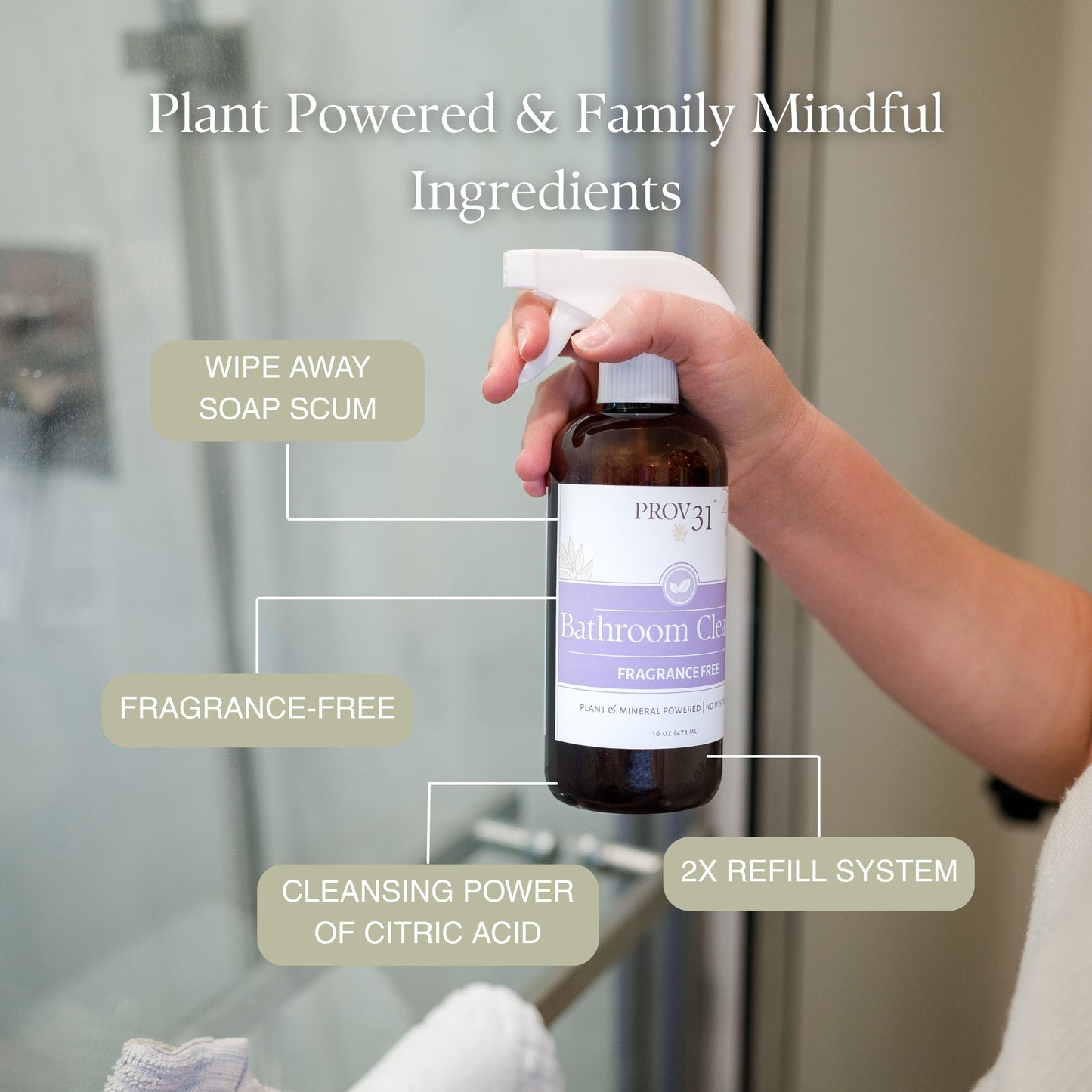 Bathroom Cleaner: Plant powered ingredients, clean soap scum, fragrance free, cleansing citric acid, refill